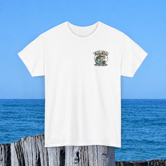 Fishing T-Shirt — "The Fish Are Calling and I Must Go" Graphic Tee