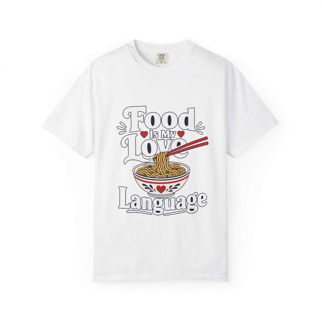 Food Is My Love Language T-Shirt — Ramen Bowl Graphic Tee