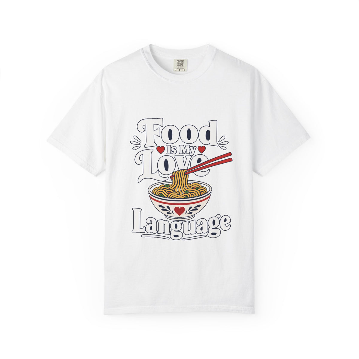 Food Is My Love Language T-Shirt — Ramen Bowl Graphic Tee