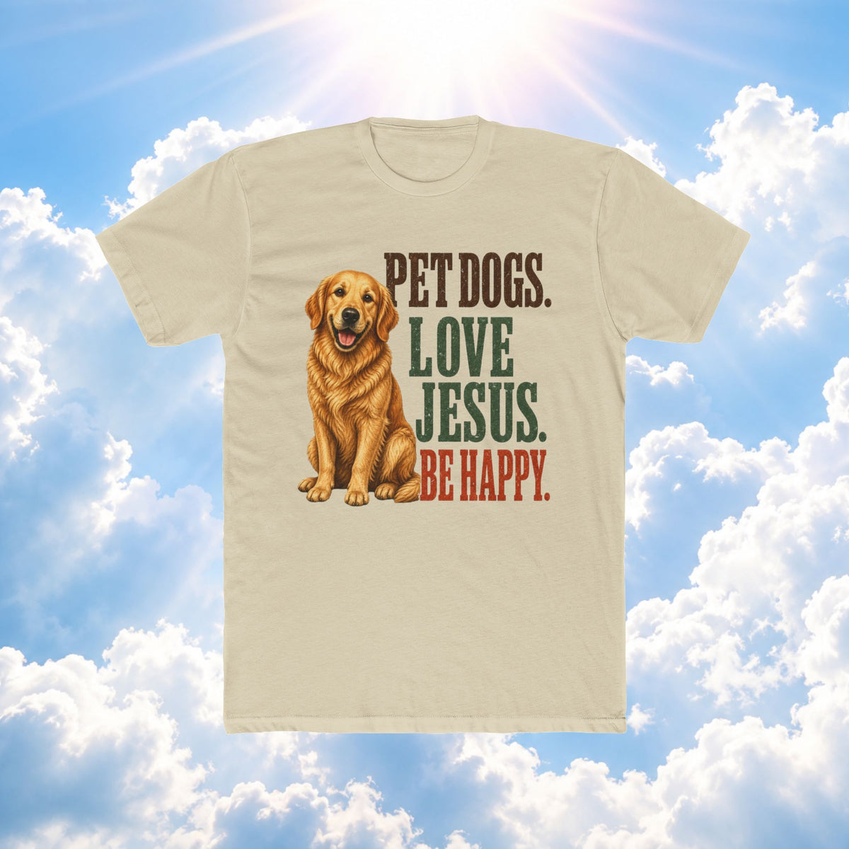 Pet Dogs. Love Jesus. Be Happy. T-Shirt