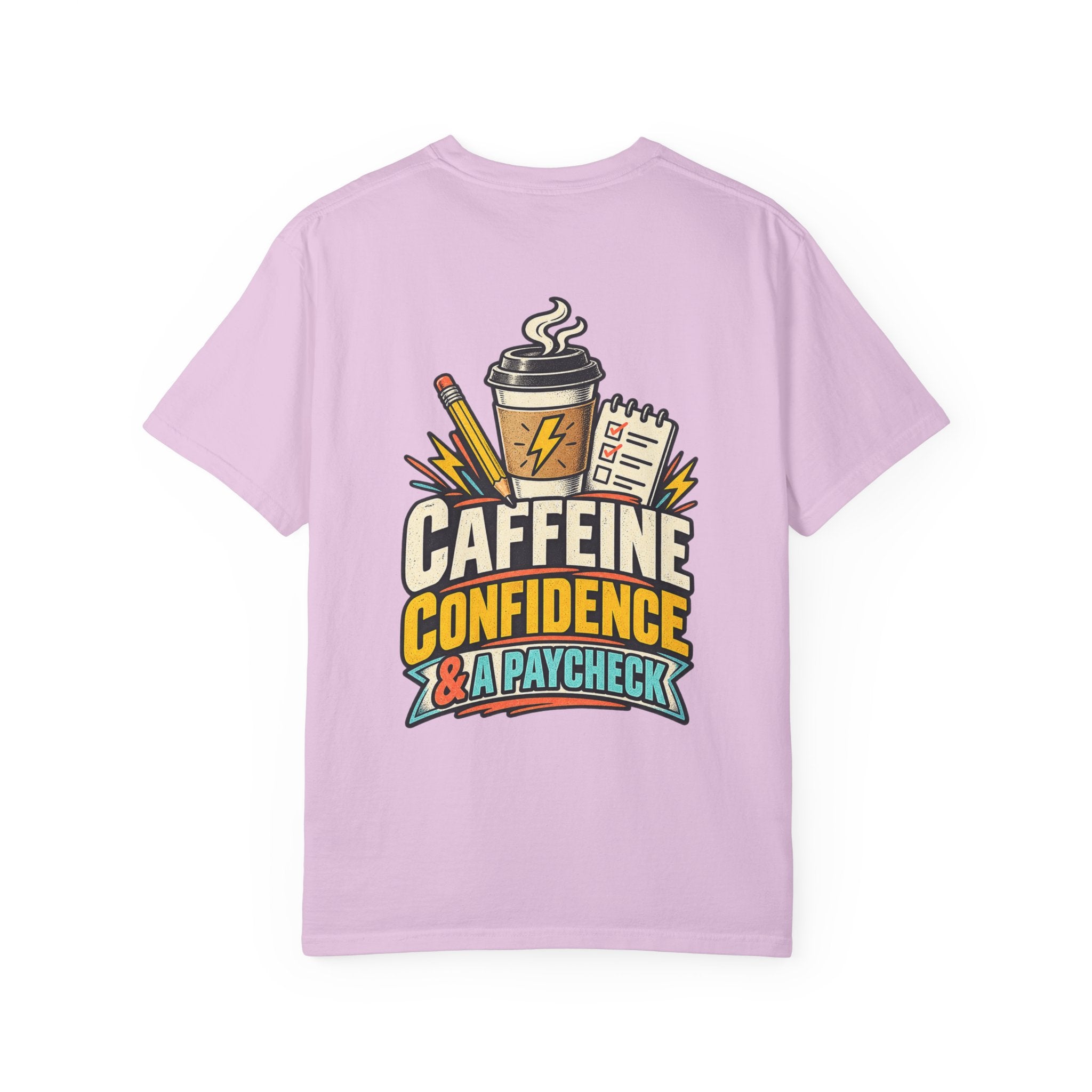 T-Shirt — "Caffeine, Confidence & A Paycheck" Graphic Tee