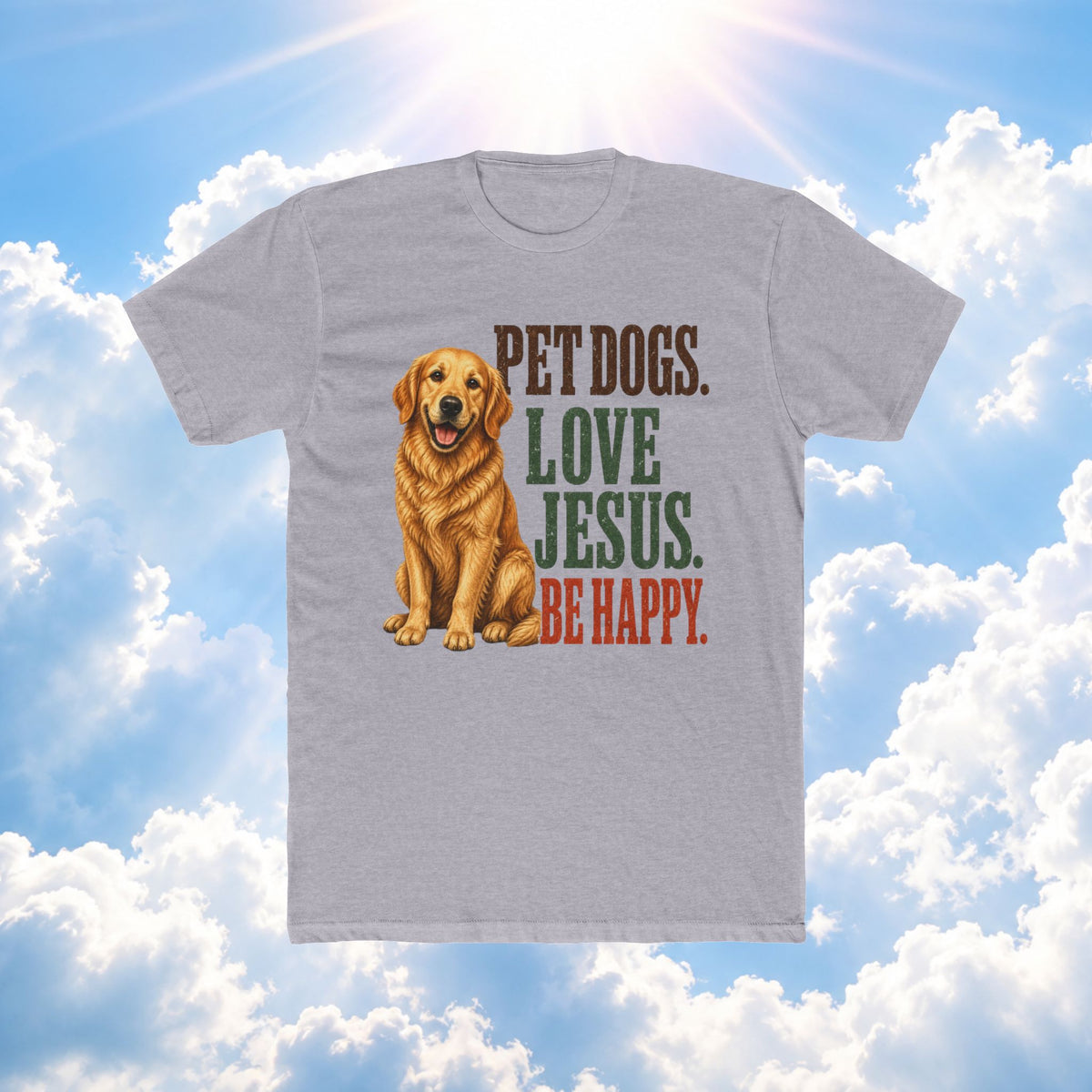 Pet Dogs. Love Jesus. Be Happy. T-Shirt