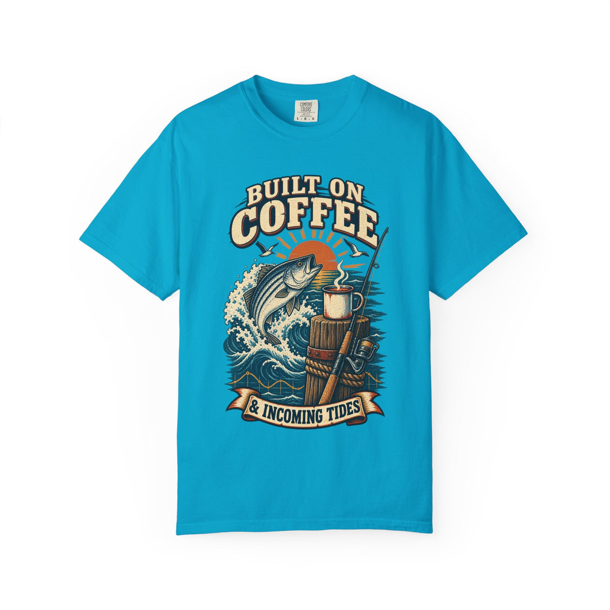 T-Shirt — "Built on Coffee & Incoming Tides" Fishing Coffee Graphic Tee