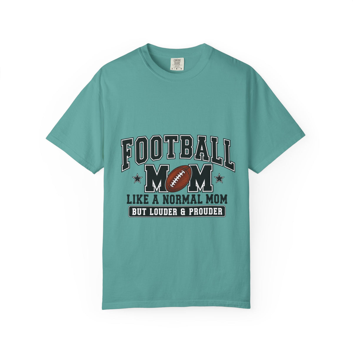 Football Mom T-Shirt — "Like a Normal Mom But Louder & Prouder"