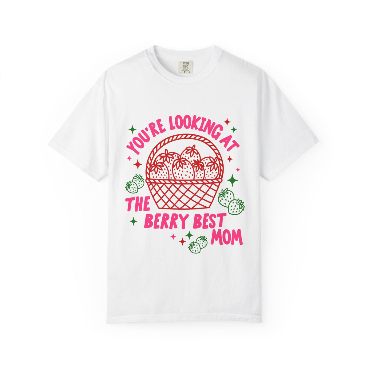 You're Looking at the Berry Best Mom T-Shirt