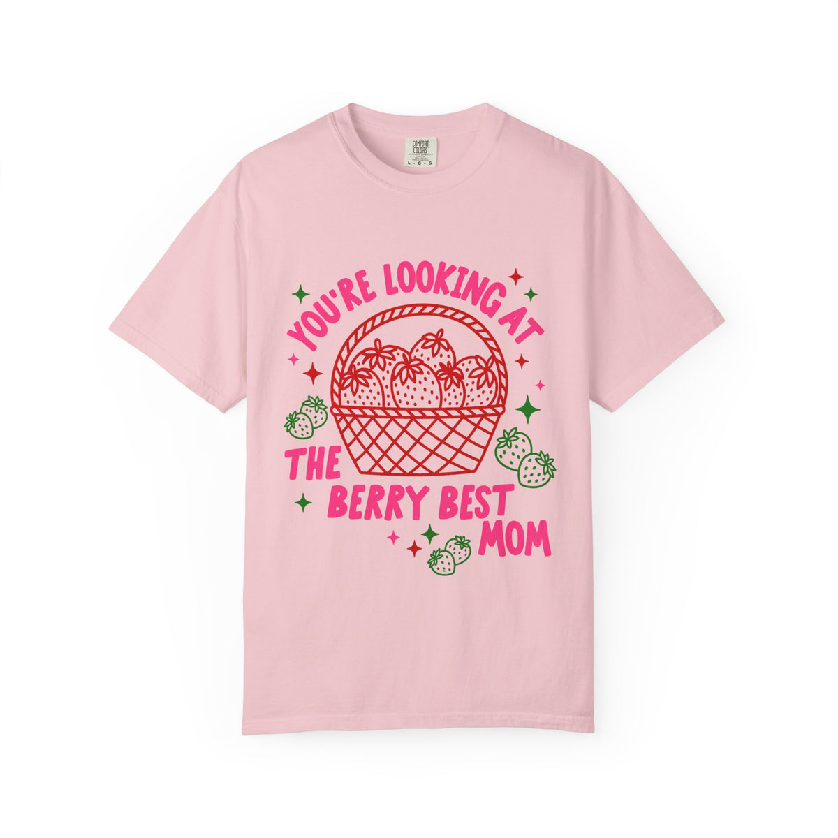 You're Looking at the Berry Best Mom T-Shirt