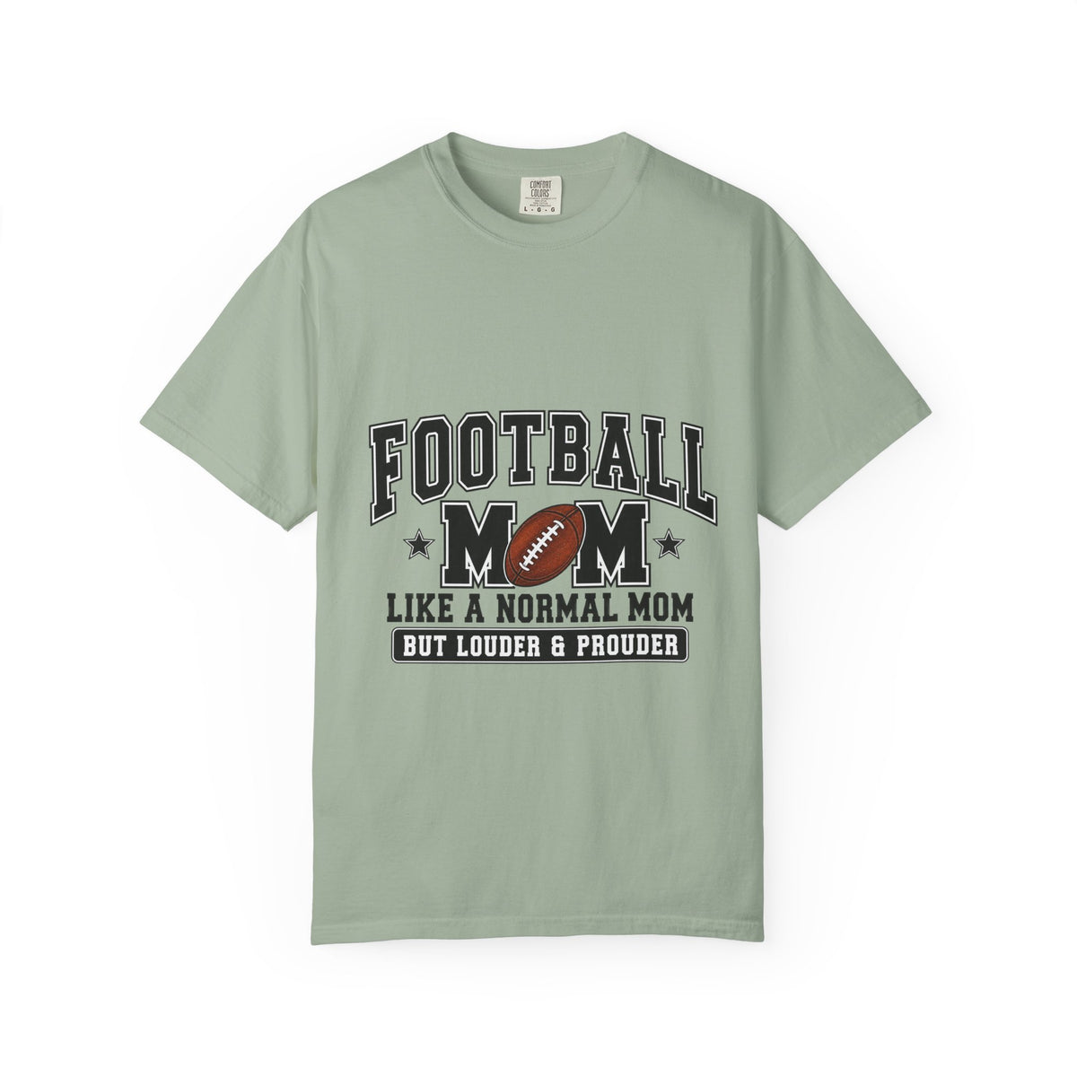 Football Mom T-Shirt — "Like a Normal Mom But Louder & Prouder"