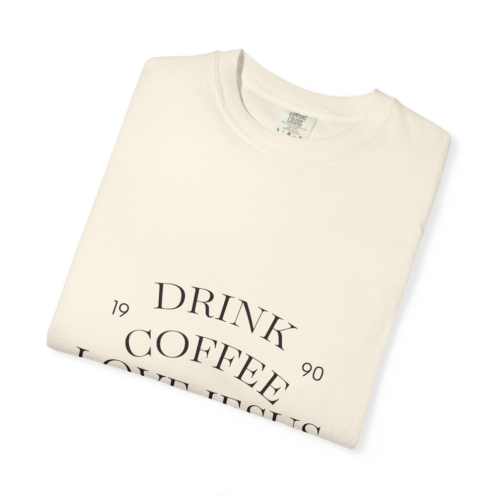 Drink Coffee Love Jesus T-Shirt