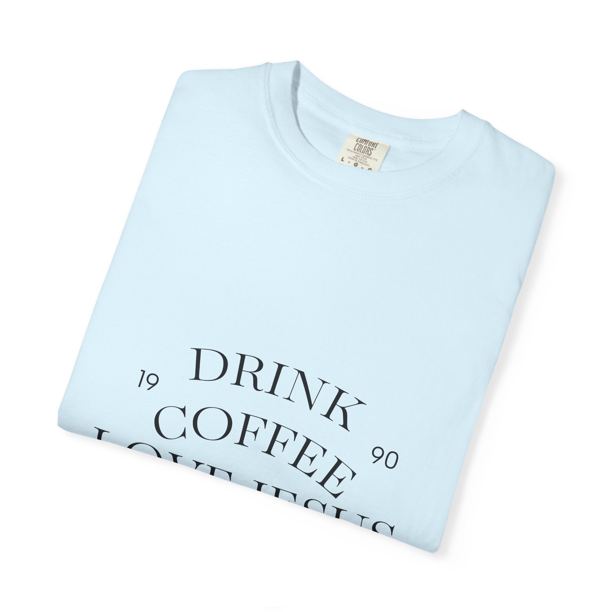 Drink Coffee Love Jesus T-Shirt