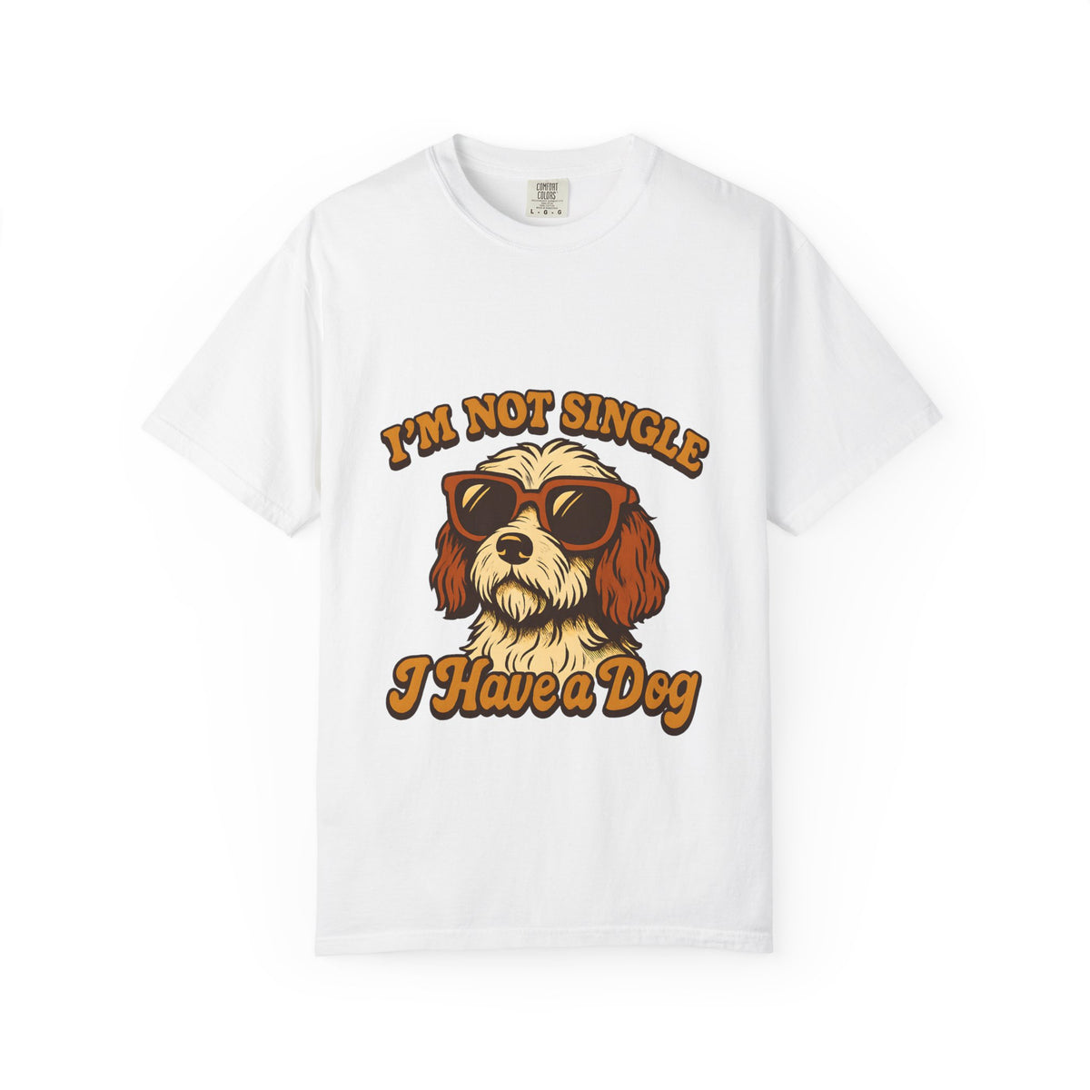 Dog Lover T‑Shirt – "I'm Not Single I Have a Dog" Graphic Tee