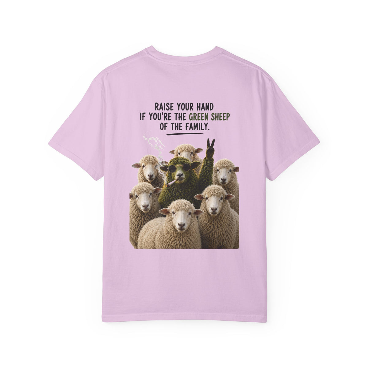 Organic Green Sheep T-Shirt — "Raise Your Hand if You're the Green Sheep of the Family"