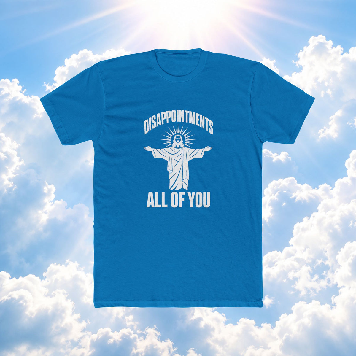 Disappointments All Of You Tee — Funny Satirical Graphic T-Shirt