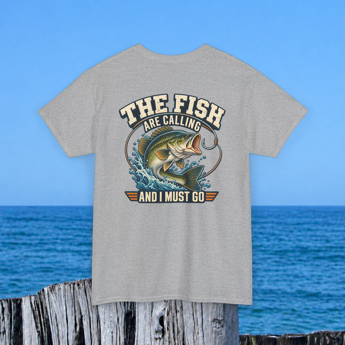 Fishing T-Shirt — "The Fish Are Calling and I Must Go" Graphic Tee