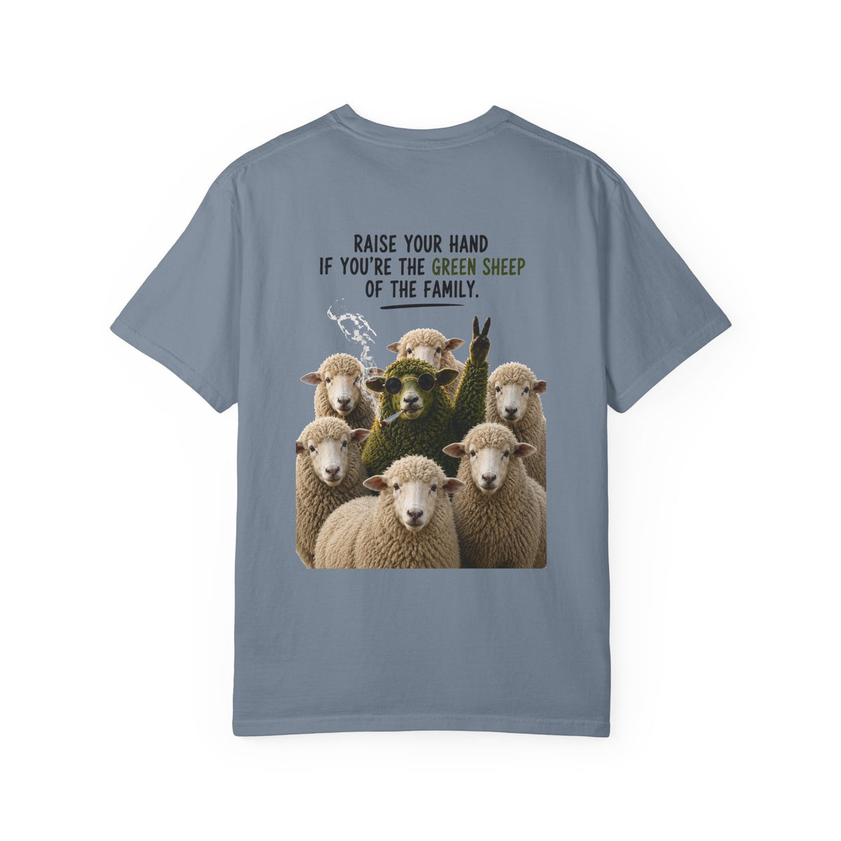 Organic Green Sheep T-Shirt — "Raise Your Hand if You're the Green Sheep of the Family"