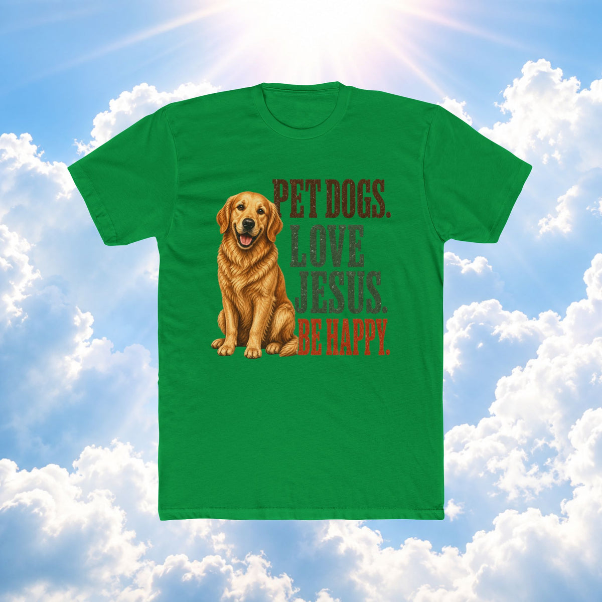 Pet Dogs. Love Jesus. Be Happy. T-Shirt