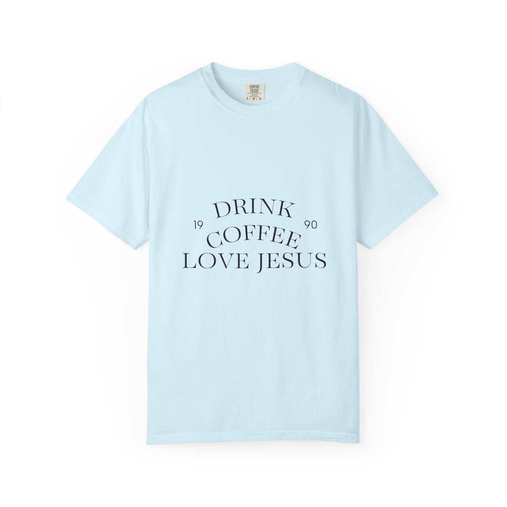 Drink Coffee Love Jesus T-Shirt