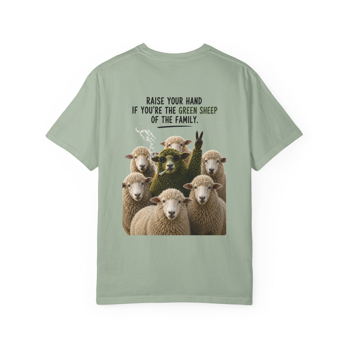 Organic Green Sheep T-Shirt — "Raise Your Hand if You're the Green Sheep of the Family"