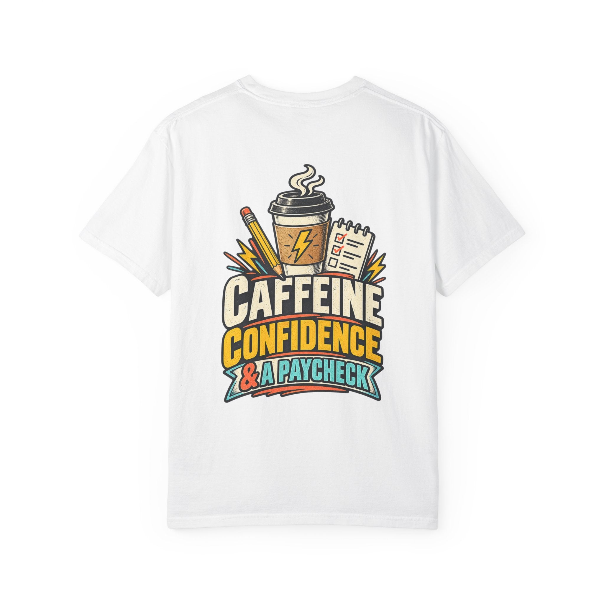 T-Shirt — "Caffeine, Confidence & A Paycheck" Graphic Tee