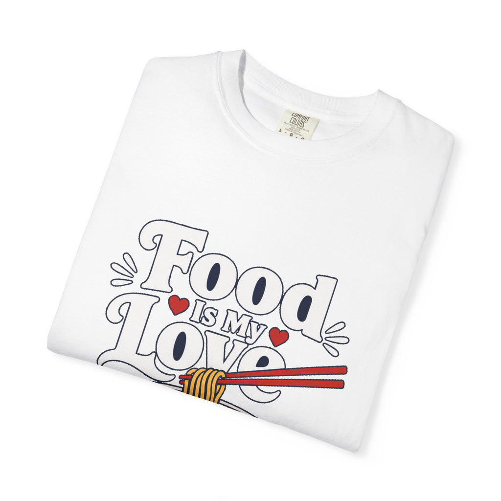 Food Is My Love Language T-Shirt — Ramen Bowl Graphic Tee
