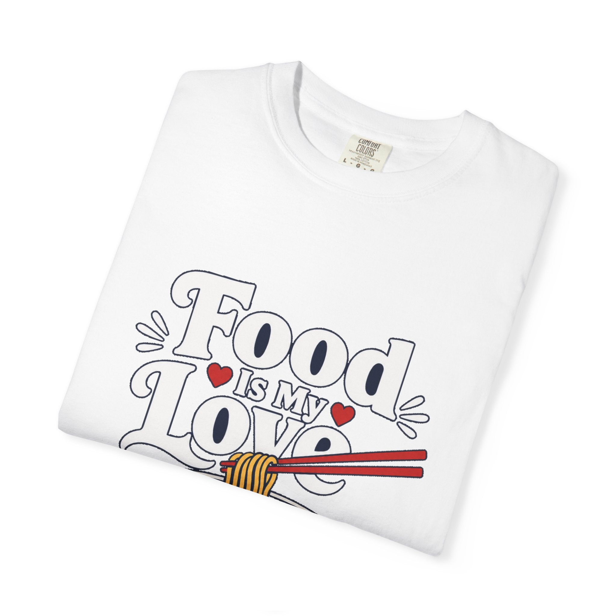 Food Is My Love Language T-Shirt — Ramen Bowl Graphic Tee