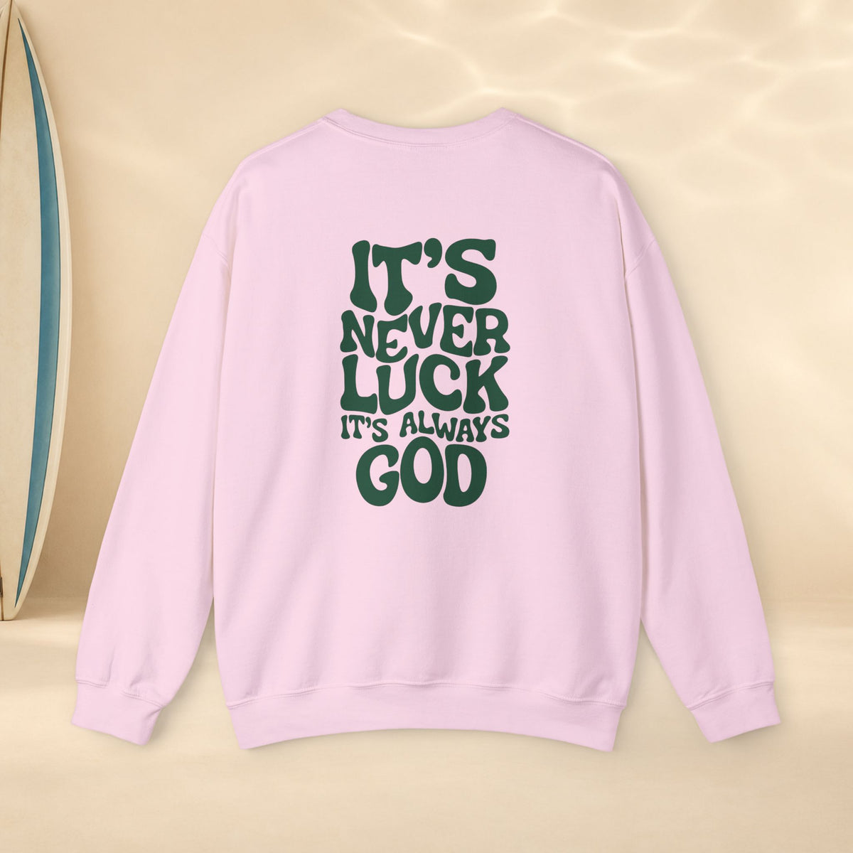 Crewneck Sweatshirt — “It’s Never Luck, It’s Always God” USA Patriotic Christian Crew