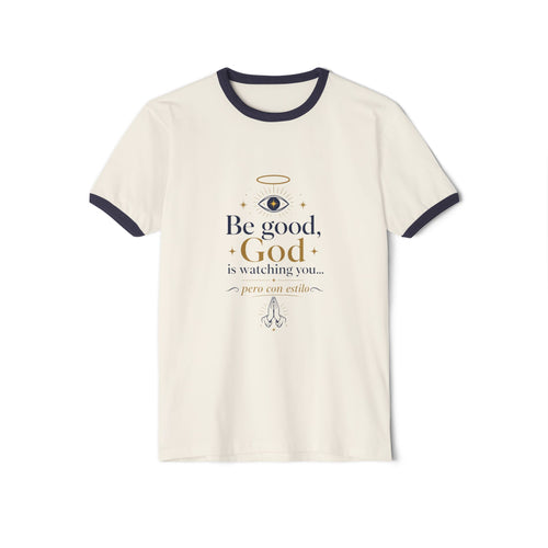 Be Good God Is Watching You Ringer T-Shirt