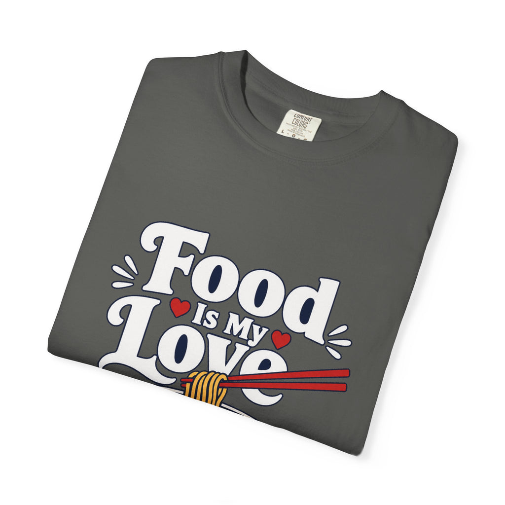 Food Is My Love Language T-Shirt — Ramen Bowl Graphic Tee