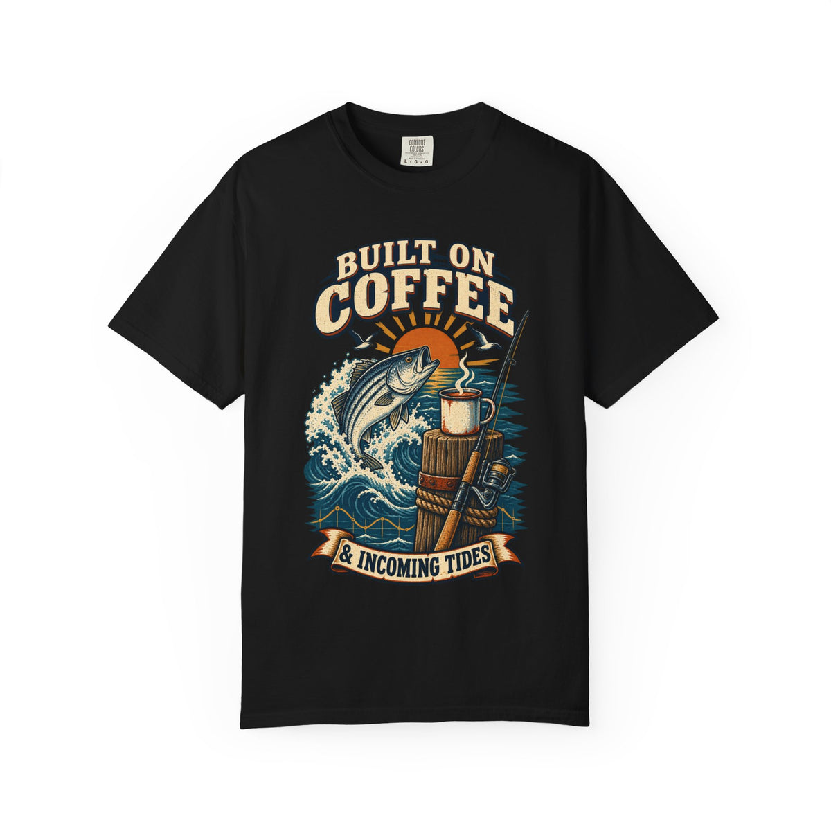 T-Shirt — "Built on Coffee & Incoming Tides" Fishing Coffee Graphic Tee