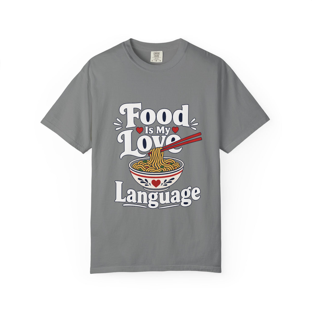 Food Is My Love Language T-Shirt — Ramen Bowl Graphic Tee