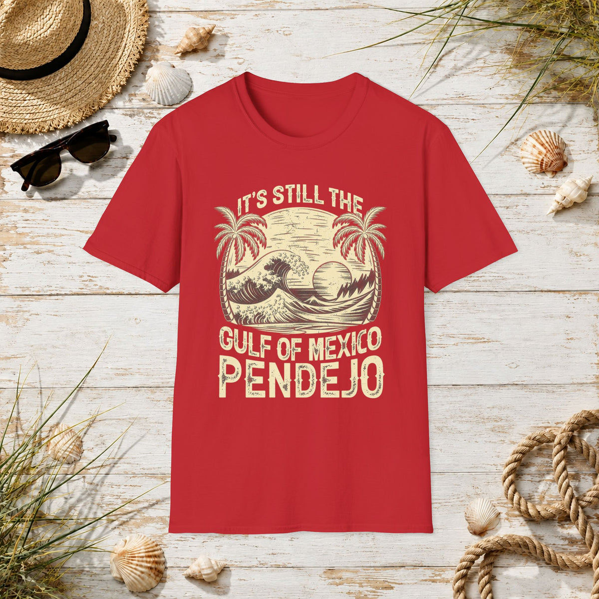 Still the Gulf of Mexico Pendejo T-Shirt