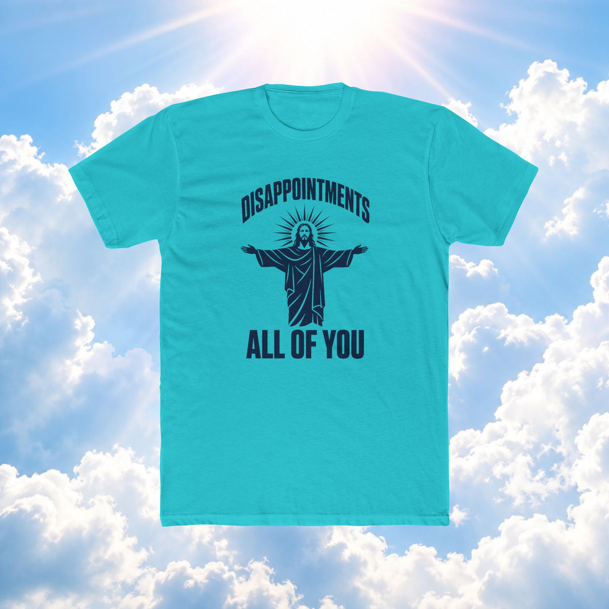 Disappointments All Of You Tee — Funny Satirical Graphic T-Shirt