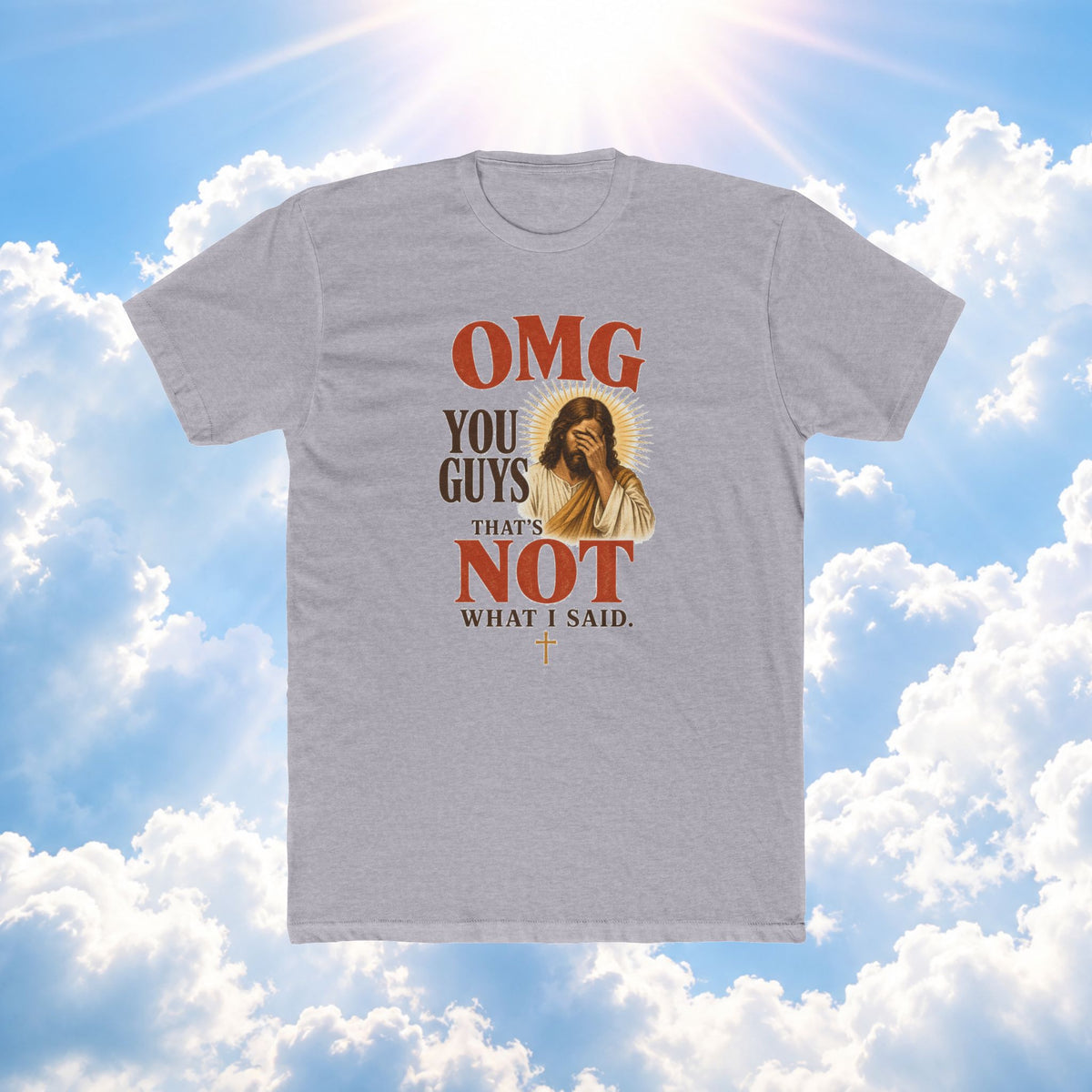 OMG You Guys That’s Not What I Said T-Shirt