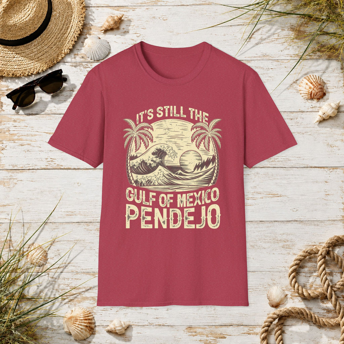 Still the Gulf of Mexico Pendejo T-Shirt