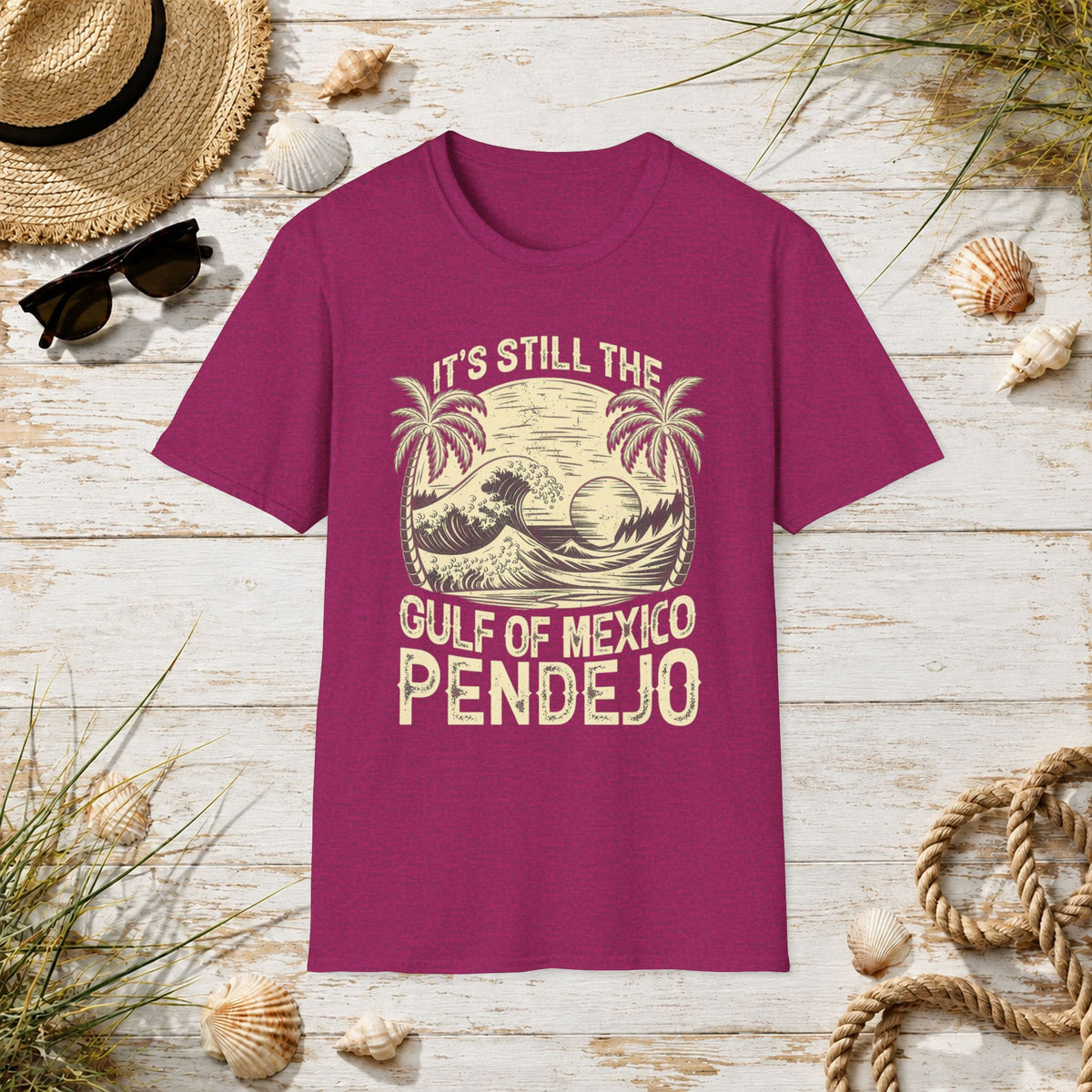 Still the Gulf of Mexico Pendejo T-Shirt