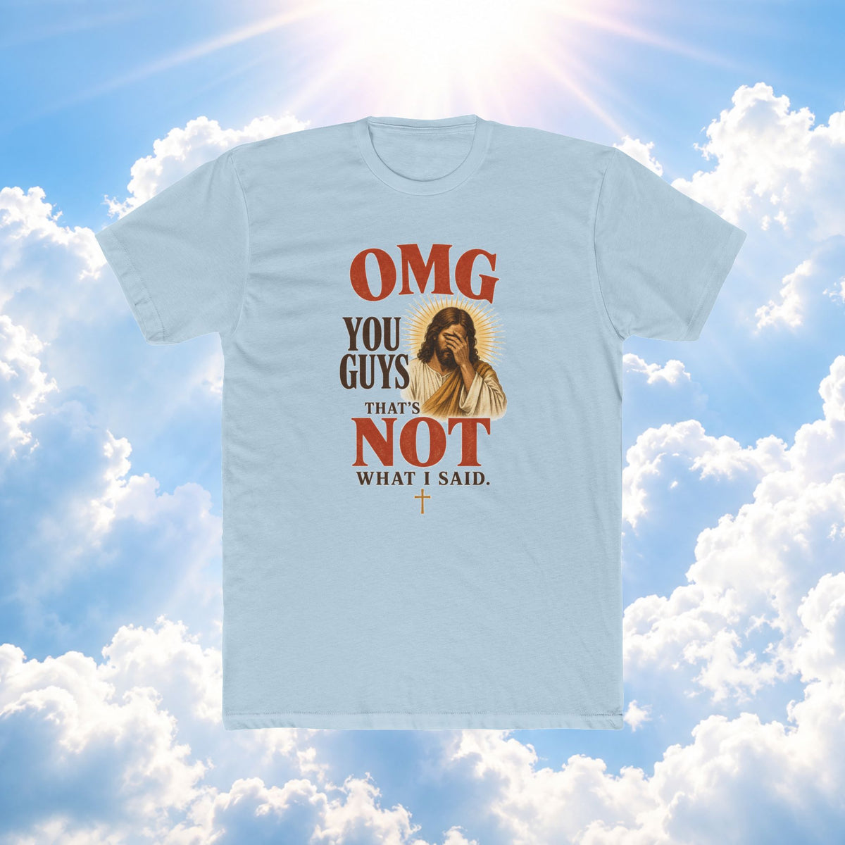 OMG You Guys That’s Not What I Said T-Shirt