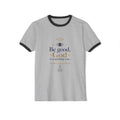 Be Good God Is Watching You Ringer T-Shirt
