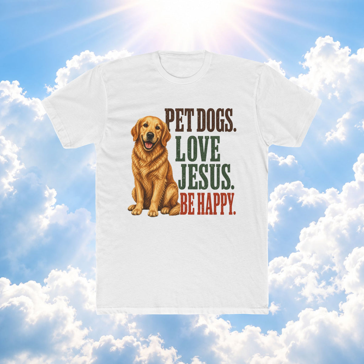 Pet Dogs. Love Jesus. Be Happy. T-Shirt