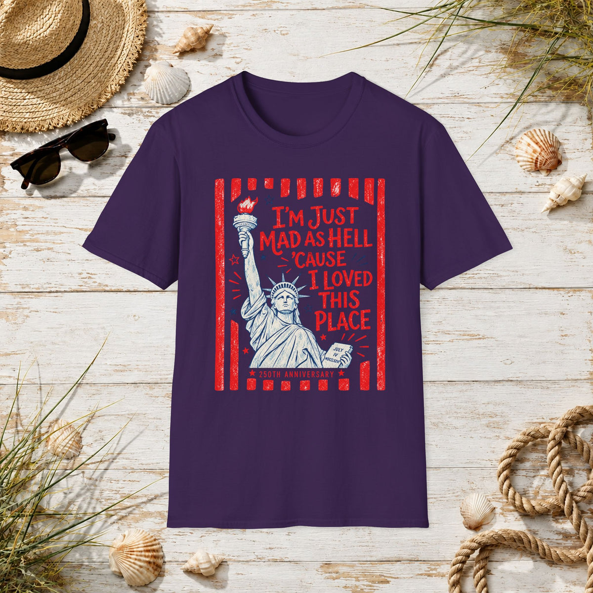 "I'm Just Mad As Hell 'Cause I Loved This Place" Statue of Liberty Patriotic Tee