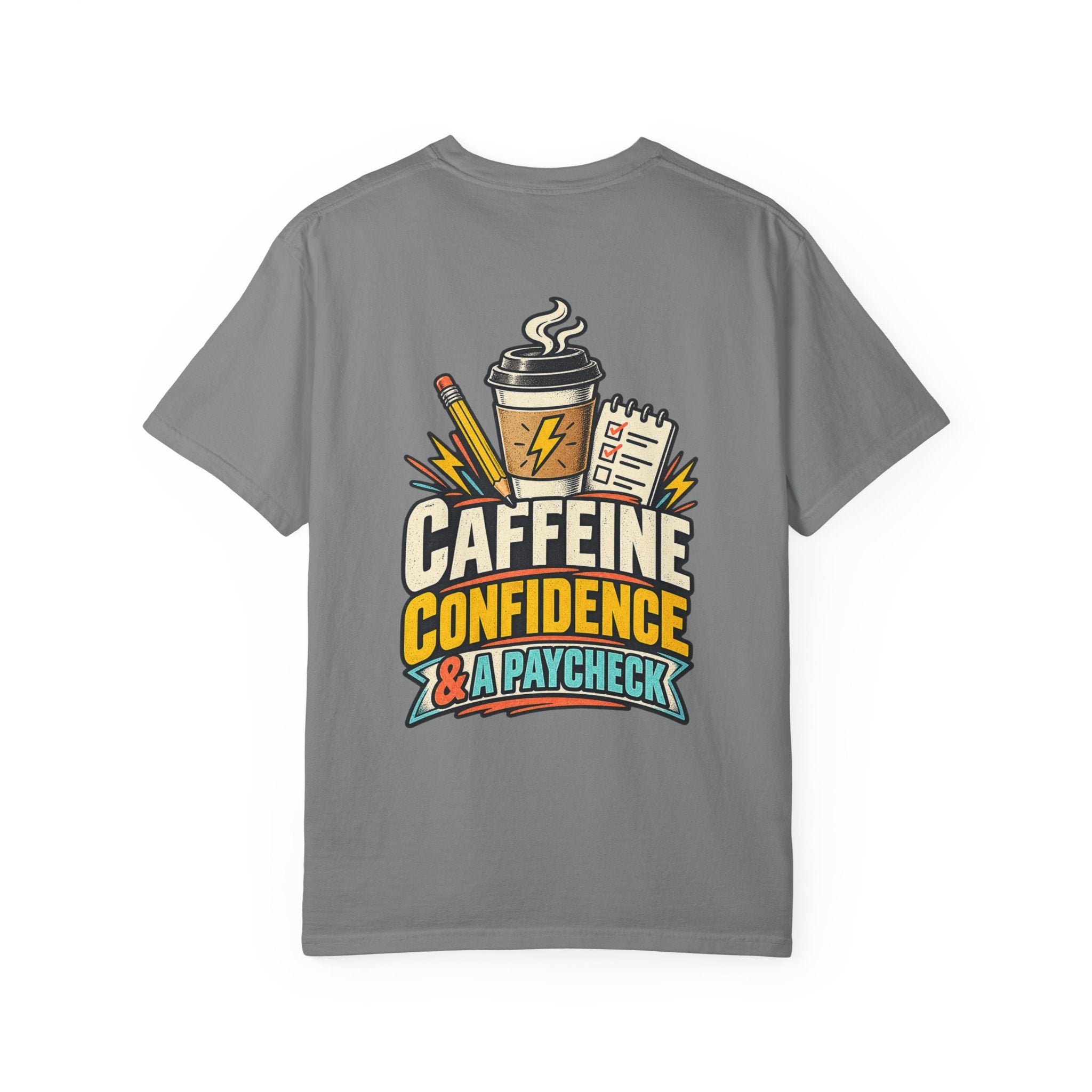 T-Shirt — "Caffeine, Confidence & A Paycheck" Graphic Tee