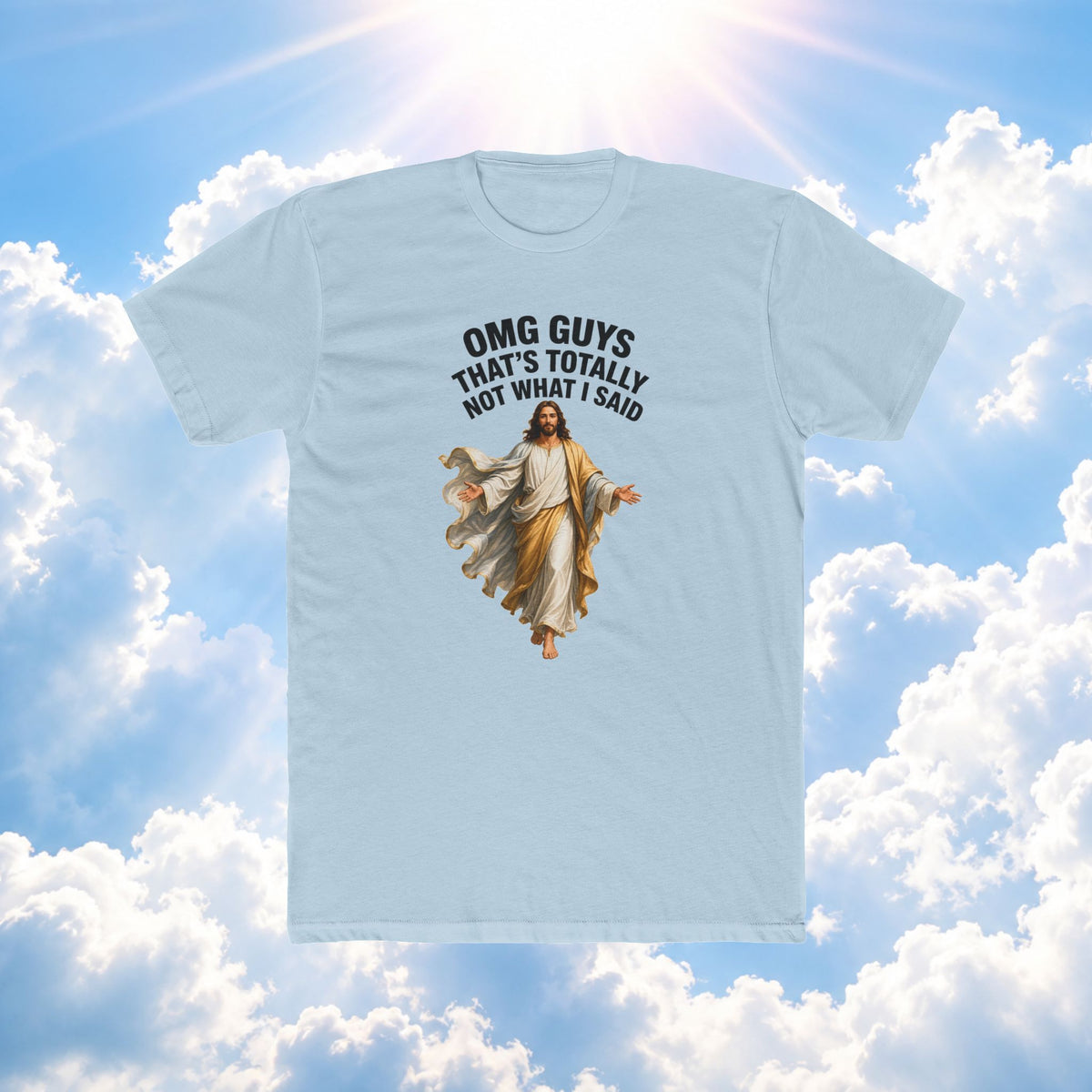 Jesus Graphic Tee — “OMG Guys That’s Totally Not What I Said” Funny Religious T‑Shirt
