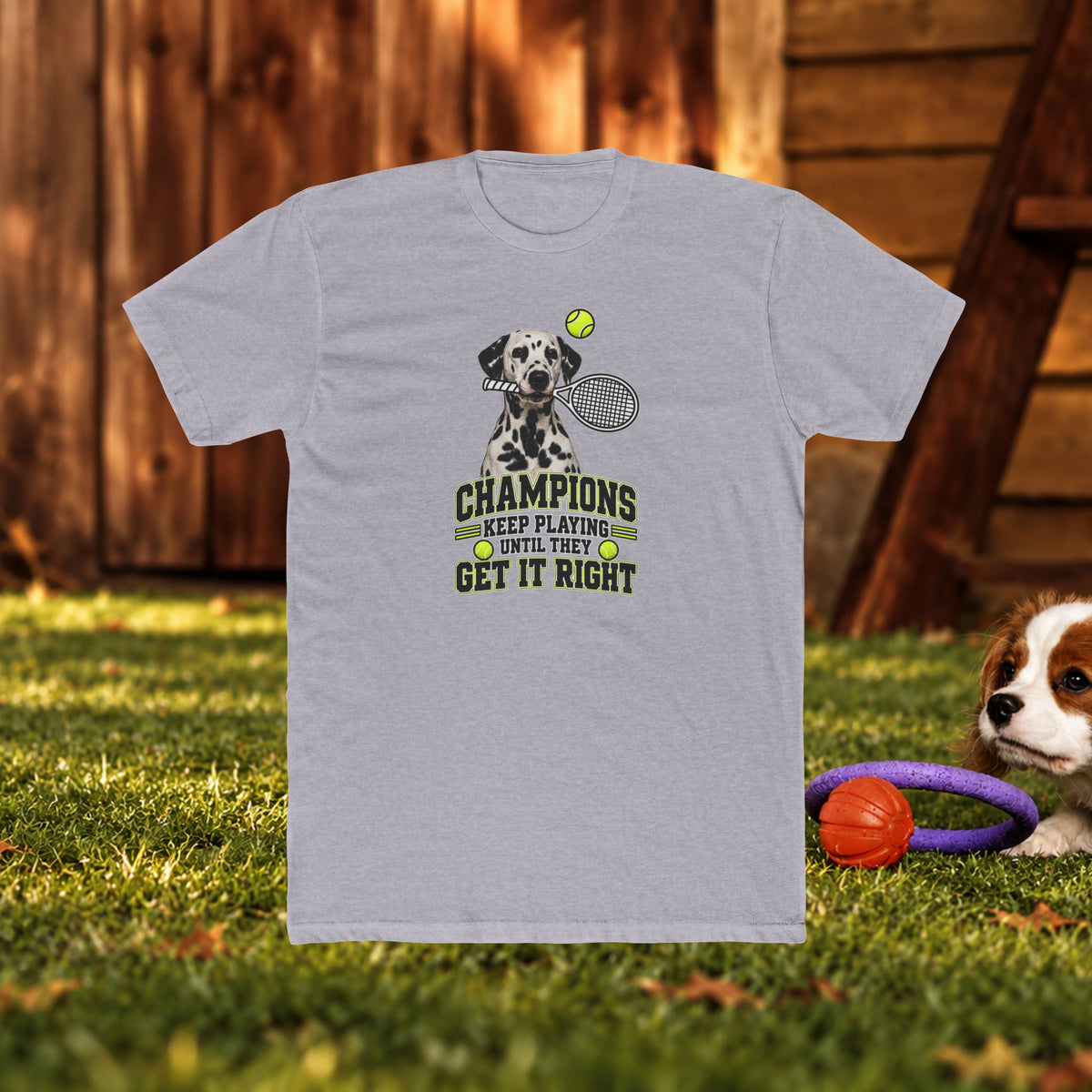 Champions Keep Playing Tee — Tennis Dog Graphic Shirt ("Keep Playing 'Til They Get It Right")