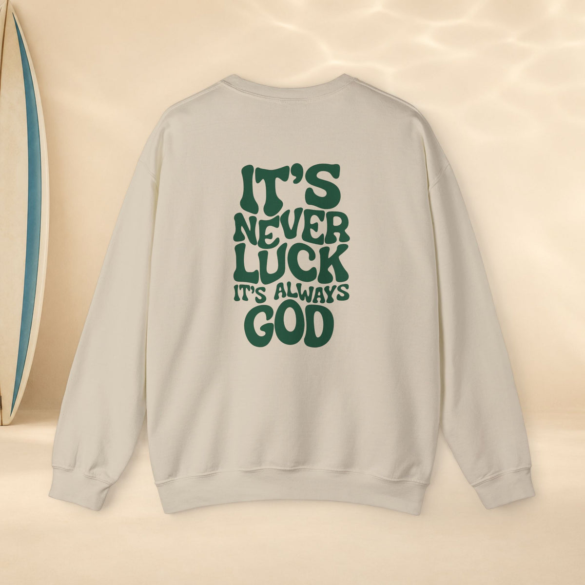 Crewneck Sweatshirt — “It’s Never Luck, It’s Always God” USA Patriotic Christian Crew