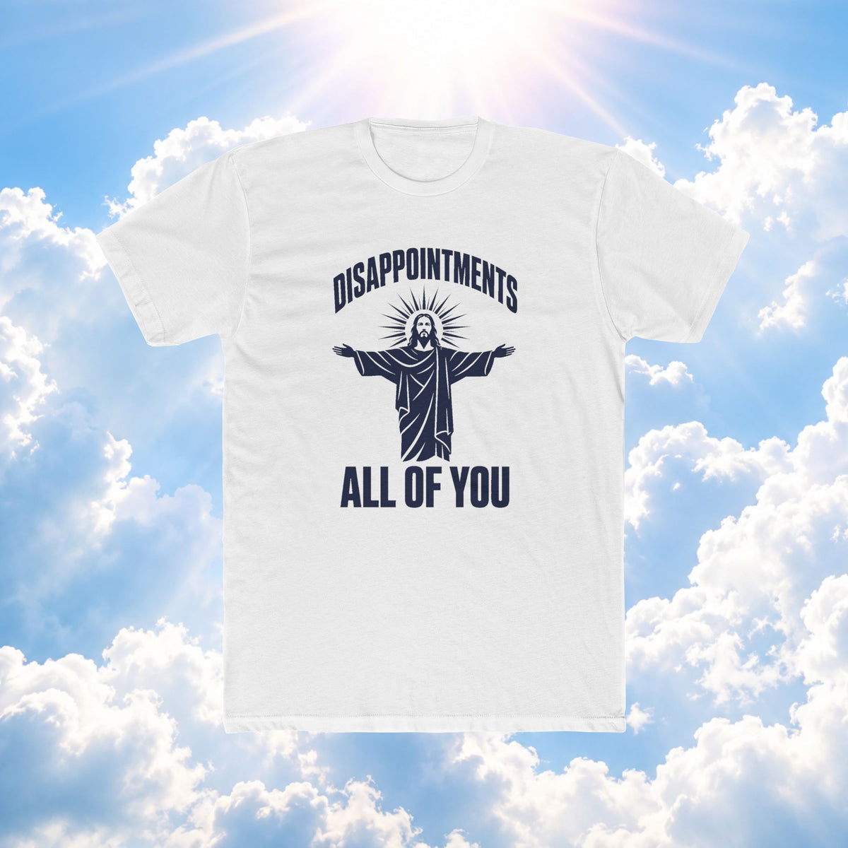 Disappointments All Of You Tee — Funny Satirical Graphic T-Shirt