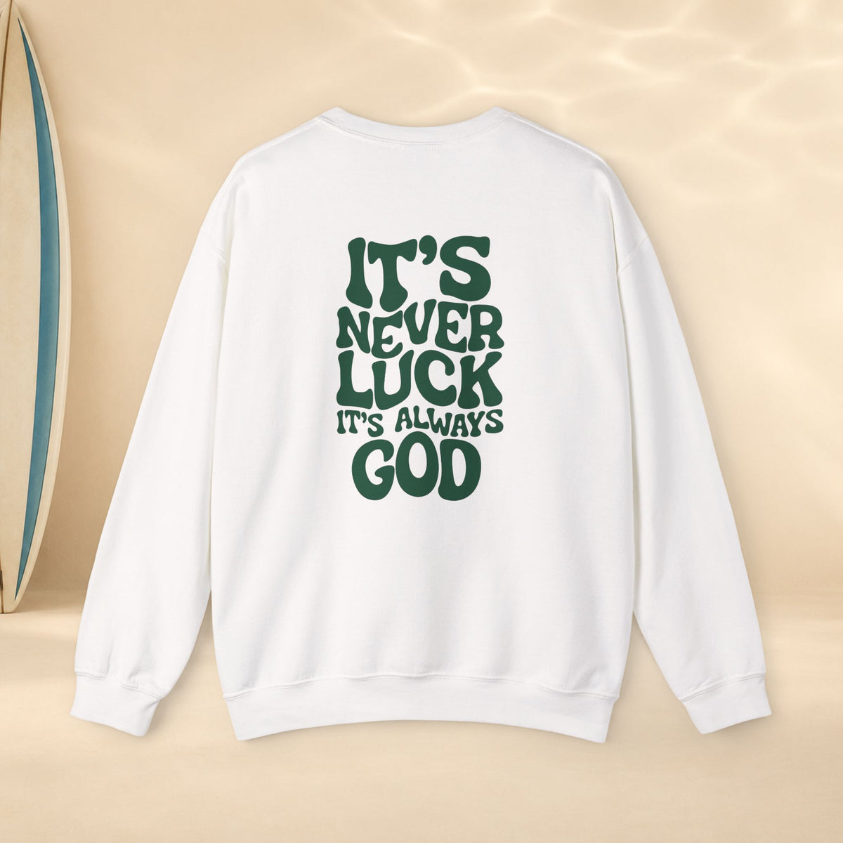 Crewneck Sweatshirt — “It’s Never Luck, It’s Always God” USA Patriotic Christian Crew
