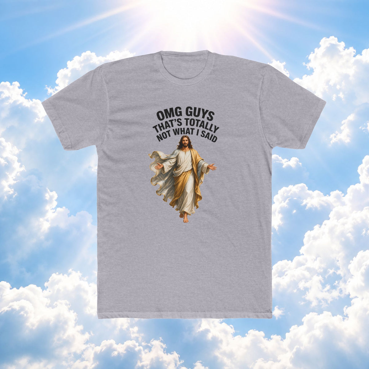 Jesus Graphic Tee — “OMG Guys That’s Totally Not What I Said” Funny Religious T‑Shirt