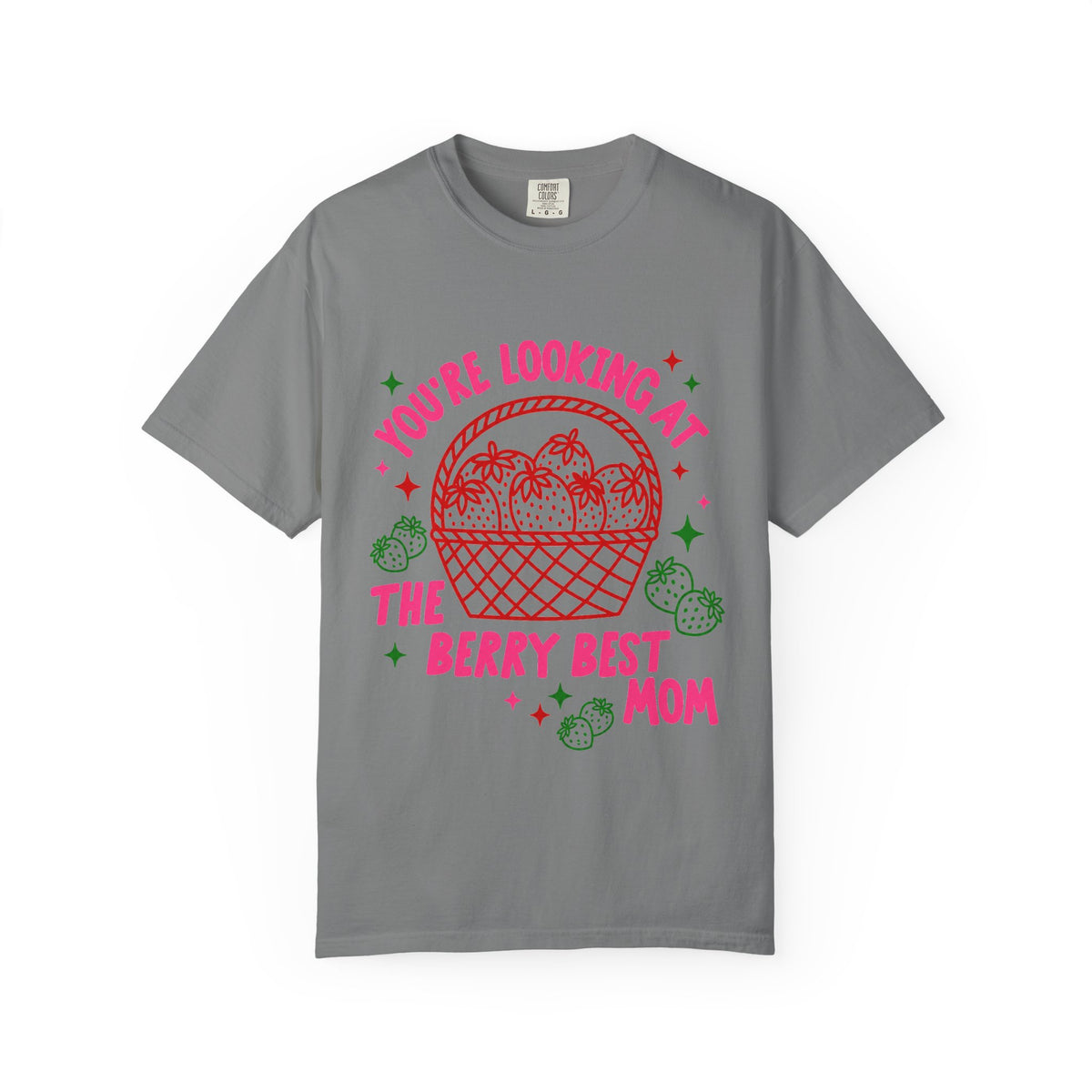 You're Looking at the Berry Best Mom T-Shirt